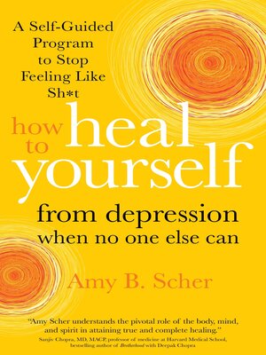 cover image of How to Heal Yourself from Depression When No One Else Can
